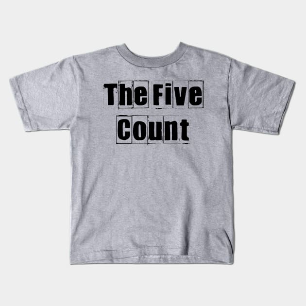 The Five Count - Vintage Black Logo Kids T-Shirt by thefivecount